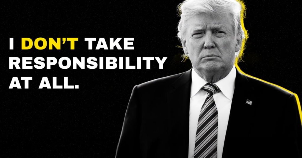 A photograph of Donald Trump next to his quote, "I don't take responsibility at all."