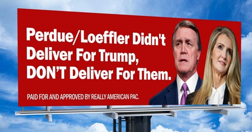 "Perdue/Loeffler Didn't Deliver For Trump, Don't Deliver For Them."