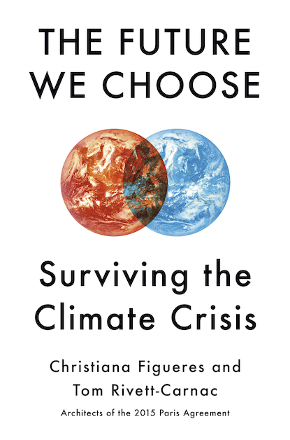 The Future We Choose by Christiana Figueres and Tom Rivett-Carnac.