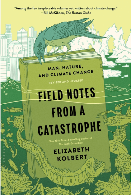 Field Notes from a Catastrophe book by Elizabeth Kolbert.